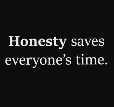 Honesty saves everyone's time | Honesty saves everyone's tim… | Flickr Honesty Quotes, Stoic Quotes, Love Truths, Talking Quotes, Empowerment Quotes, Daily Inspiration Quotes, Wonderful Words, People Quotes, Quotable Quotes