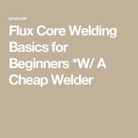 Flux Core Welding Basics for Beginners *W/ A Cheap Welder Mig Welding Tips, Welding For Beginners, Flux Core Welding, Welding Tips, Mig Welding, Arc Welding, Brazing, Welding Projects, Yard Art