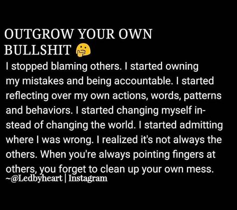 Self Accountability. Take A Look At Yourself Quotes, Honest To A Fault Quotes, Finger Pointing Quotes, Quotes About Accountability Take Responsibility, Taking Accountability Quotes Life, How To Take Accountability, Looking At Yourself In The Mirror, Pointing Fingers Quotes, Look At Yourself Quotes