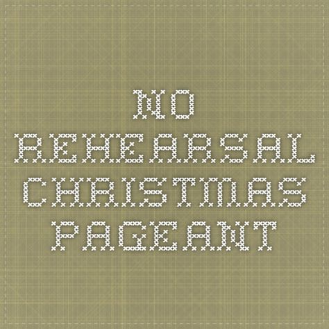 NO Rehearsal Christmas pageant Christmas Pageant Ideas, Christmas Plays For Kids, Christmas Plays, Best Christmas Pageant Ever, Lds Christmas, Christmas Bulletin Boards, Ward Christmas Party, Christmas Pageant, Christmas Bulletin