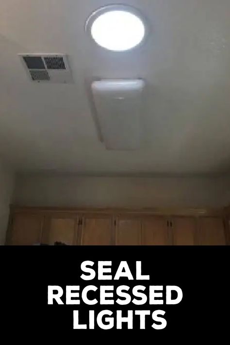 How to Seal Recessed Lights How To Place Recessed Lighting, Recessed Lighting Placement, Recess Lighting, Large Fridge, Recessed Lights, Spray Foam Insulation, Pot Lights, Kitchen Ceiling, Over The Sink