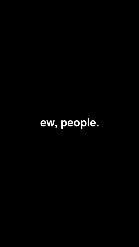 Ugh People, Ew People, People Quotes, Meant To Be, Tshirt Designs, T Shirts, Memes, Quotes, Black