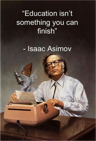 Ten Books Every Lifelong Learner Should Read Anti Intellectualism, Inspirational Graduation Quotes, Graduation Quotes, Isaac Asimov, Learning Quotes, Popular Quotes, Reading Quotes, Mass Effect, Education Quotes