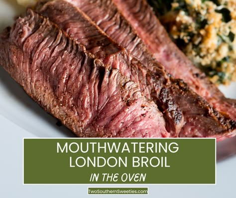 The Secret to Juicy, Mouthwatering London Broil: A Must-Try Recipe! - Two Southern Sweeties How To Cook London Broil, London Broil Recipes Oven Easy, Baked London Broil, Best London Broil Recipe, Roast Beef Recipes Oven, London Broil Oven, Meat Beef Recipes, Healthy Things To Make, E2m Recipes