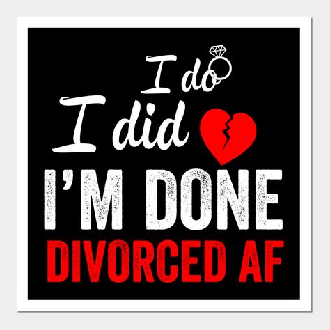 Funny divorce shirt for happily divorced people. Sarcastic divorcee shirt for everyone who takes his or her divorce with a sense of humor. Funny divorce gift, gag divorcee t shirt, joke divorce shirt, fun divorce shirt. -- Choose from our vast selection of art prints and posters to match with your desired size to make the perfect print or poster. Pick your favorite: Movies, TV Shows, Art, and so much more! Available in mini, small, medium, large, and extra-large depending on the design. For men, Divorce Gift For Him, Happy Divorce Day, Funny Divorce Quotes Humor, Divorce Papers Funny, Divorce Humor For Women Hilarious, Divorce Shirts, Divorce Quotes For Women, Divorce Photoshoot, Finally Divorced