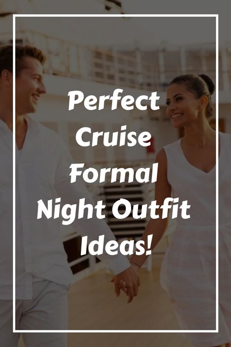 Couple in formal white outfits holding hands on a cruise ship. Elegant Cruise Night Outfit, White Night Cruise Outfit, Disney Cruise Formal Night Outfits, Cruise Evening Outfits, Formal Cruise Outfits For Women, Formal Night Cruise Outfit, Formal Night On Cruise Dresses, Formal Night On Cruise, Formal Night Outfit