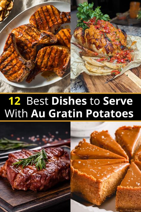 12 + 5 Dishes to Serve With Au Gratin Potatoes What To Serve With Scalloped Potatoes, What To Serve With Potatoes, Gratin Recipes, Refreshing Salads, Skillet Pork Chops, Au Gratin Potatoes, Gratin Potatoes, Potatoes Au Gratin, Potato Gratin