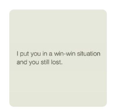 You Cant Win Them All Quotes, Im The Prize Quotes, Im The Prize, I’m The Prize Quotes, I’m The Prize, Prize Quotes, Let Me Win But If I Cannot Win, Small Reminders, Brutal Honesty