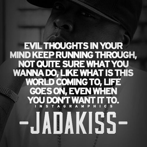 Jadakiss Quote Evil Thoughts, Racial Profiling, Hip Hop Quotes, Secret Boards, Rap Quotes, Keep Running, Tumblr Quotes, Favorite Words, Rap Music