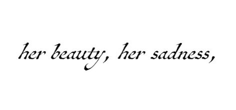 Lana Del Rey Lyric Tattoos, Good Girl Tattoo Words, Lana Quote Tattoo, Song Lyric Tattoos Lana Del Rey, Sappho Quote Tattoo, Cruel Girl, Pretty When You Cry, Malibu Barbie, Virginia Woolf