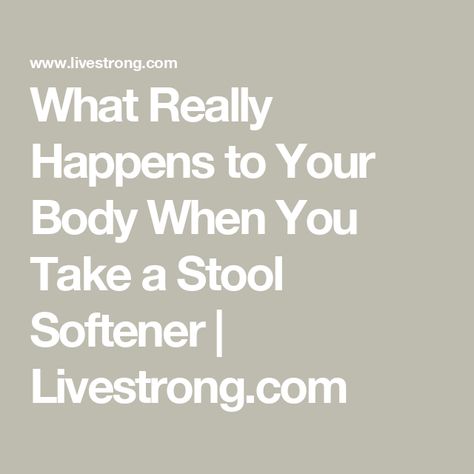 What Really Happens to Your Body When You Take a Stool Softener | Livestrong.com Natural Stool Softener, Stool Softener, Stomach Cramps, Relieve Constipation, Natural Diet, Fiber Rich Foods, Irritable Bowel, Stomach Ache, Stomach Pain