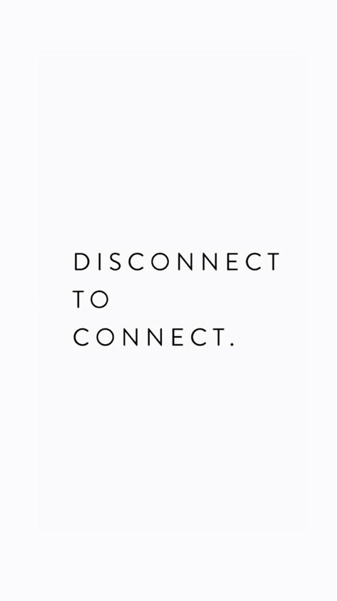 Disconnected Quote, Disconnect To Connect, Highlights Wallpaper, Brand Quotes, Good Energy Quotes, Catalogue Cover, Radiating Positivity, Quotes Aesthetics, Be Present Quotes