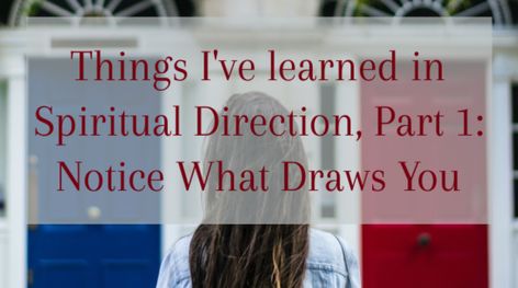 Things I’ve Learned In Spiritual Direction, Part 1: Notice What Draws You Spiritual Direction, Thomas The Apostle, Laughing And Crying, Psychology Books, Draw Your, Positive Thoughts, Psychology, Spirituality