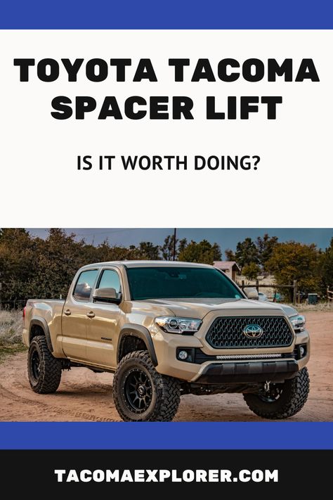 A spacer lift is an affordable way to lift your Tacoma, but may not be the best option for rough, off-road adventures.

- A spacer lift raises the truck height without removing suspension parts.
- Tacoma enthusiasts should compare the pros and cons of spacer and suspension lifts.
- Spacer lifts are less durable than suspension lifts, especially for off-road use.
- Spacer lift kits are readily available from various aftermarket manufacturers. Toyota Tacoma Build Out, 2023 Tacoma Trd Off Road, Lifted Tacoma, 2018 Tacoma, Toyota Tacoma Desert Sand, Tacoma 3 Inch Lift, Method Wheels Tacoma, Reduce Gas, Toyota Tacoma Sr5