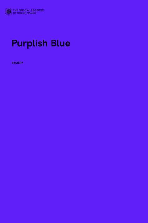 Purplish Blue - Color Name of Hex #601EF9 Purple Blue Color, Blue Purple, Cool Summer Palette, Pantone Palette, Album Art Design, Hex Color Codes, Indigo Colour, Brand Color Palette, Blue Colour Palette