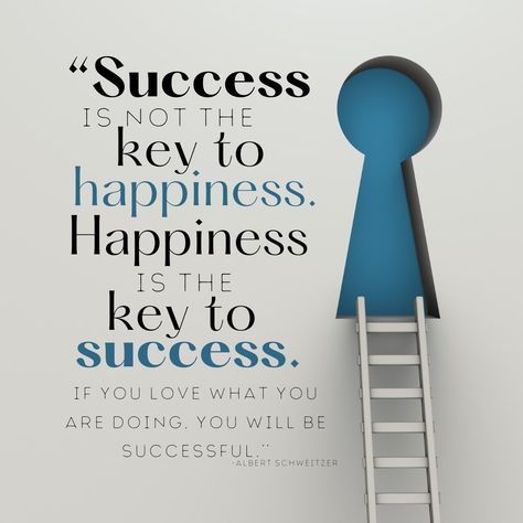 "Success is not the key to happiness. Happiness is the key to success. If you love what you are doing, you will be successful." - Albert Schweitzer Success Is Not The Key To Happiness, The Key To Happiness, Scentsy Consultant Ideas, Albert Schweitzer, The Key To Success, Key To Happiness, Key To Success, Scentsy Consultant, Be Successful