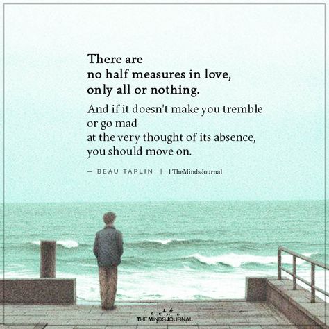 There are No Half Measures in Love https://themindsjournal.com/there-are-no-half-measures-in-love/ Short Beach Quotes, No Half Measures, Beau Taplin Quotes, Strong Love Quotes, Quotes Breakup, Summer Beach Quotes, Forever Love Quotes, Ocean Quotes, Soulmate Quotes