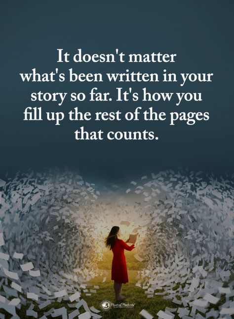 Motivational Quotes It doesn't matter what's been written in your story so far. It's how you fill up the rest of the pages that counts. Great Inspirational Quotes, It Doesn't Matter, It Doesnt Matter, After Life, Power Of Positivity, Lesson Quotes, Life Lesson Quotes, Book Memes, Fitness Motivation Quotes