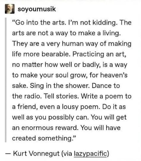 Quote | The Arts | Kurt Vonnegut Vonnegut Quotes, Advise Quotes, Kurt Vonnegut Quotes, Image Book, Current Aesthetic, Speaking The Truth, Daily Workout Plan, Quotes Writing, Javier Bardem