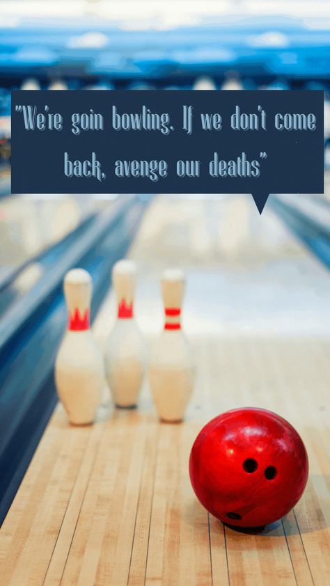 humor bowling Bowling Quotes Inspirational, Bowling Quotes Humor, Bowling Funny Humor, Bowling Fails, Don't Come Back, Dont Come Back, Bowling Memes, Bowling Balls, Bowling