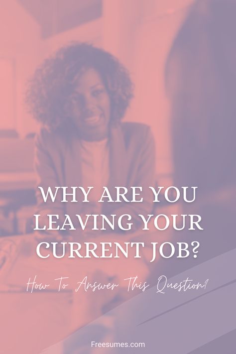 How to answer “why are you leaving your current job” interview question strategically. How To Answer Why You Left Your Job, Why Are You Leaving Your Current Job, Job Interview Answers, Switching Careers, Common Interview Questions, Interview Answers, Leaving A Job, Job Interview Questions, Job Satisfaction