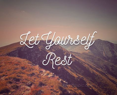 Let yourself rest quotes quote life relax inspirational wisdom life lessons rest Just Rest Quotes, Get Some Rest Quotes, Rest And Relaxation Aesthetic, Get Some Rest, Rest Quotes, Healthy Comfort, Rest Up, Rest Days, Heart Lights