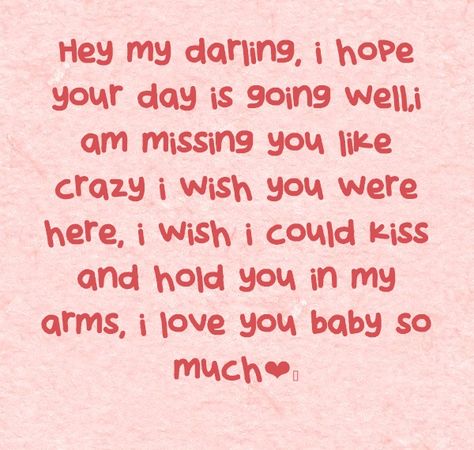 Sweetest Texts To Boyfriend, I Wish I Could Hold You In My Arms, I Love You Darling, I Wish I Could See You, Hey I Love You, Flirty Images, Relationship Trouble, Good Night Babe, Darling Quotes