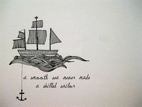 I see this around all the time & think it's pretty overdone, but I really like this illustration. Sailing Tattoo, Ship Quotes, Elephant Journal, A Drawing, Sailing, Elephant, Water, Quotes