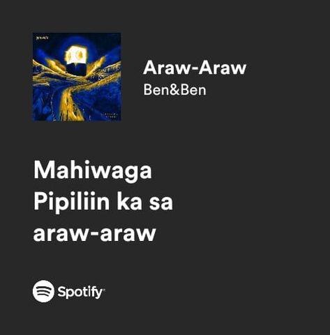 Tagalog Music Lyrics, Filipino Spotify Lyrics, Filipino Songs Spotify, Filipino Song Lyrics, Araw Araw Ben&ben Spotify, Ben&ben Araw Araw, Ben And Ben Araw Araw, Opm Lyrics Quotes, Ben And Ben Lyrics Wallpaper