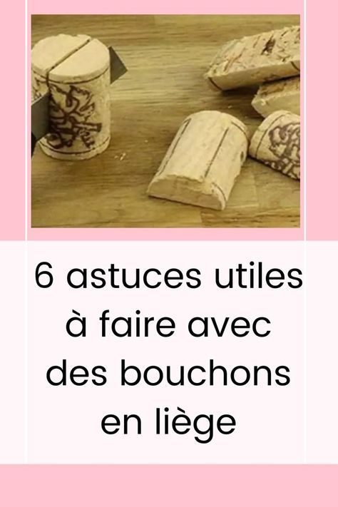 6 astuces utiles à faire avec des bouchons en liège