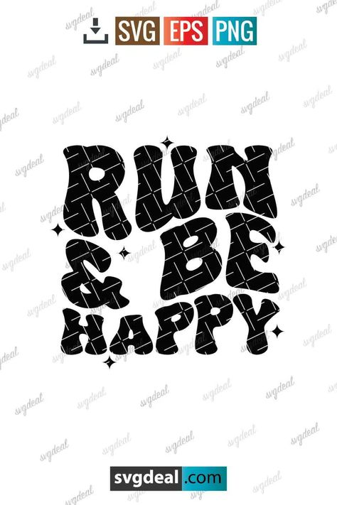 Run And Be Happy Svg Free Running, Svg Free Files, Free Svg, Silhouette Designer Edition, Vector File, Cricut Design, Digital Artwork, Art Images, Cricut