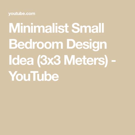 Minimalist Small Bedroom Design Idea (3x3 Meters) - YouTube 3x3 Meters Bedroom Ideas, 3 X 3 Bedroom Ideas, Minimalist Small Bedroom Design, 3x3 Bedroom Ideas Minimalist, Bedroom 3x3, 3x3 Bedroom Ideas, Minimalist Small Bedroom, Bedroom Ideas Minimalist, Small Room Layouts