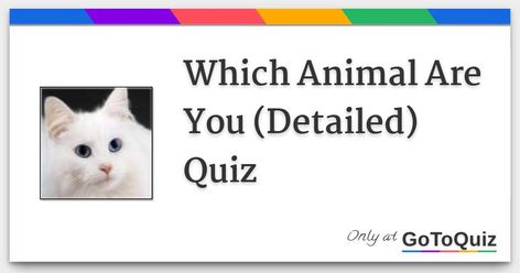 Results: Which Animal Are You (Detailed) Quiz Which Animal Are You, Therian Quiz, Am I A Therian Quiz, What Animal Am I, Warrior Cats Quiz, Spirit Animal Quiz, What Animal Are You, Animal Quiz, Crocodile Hunter