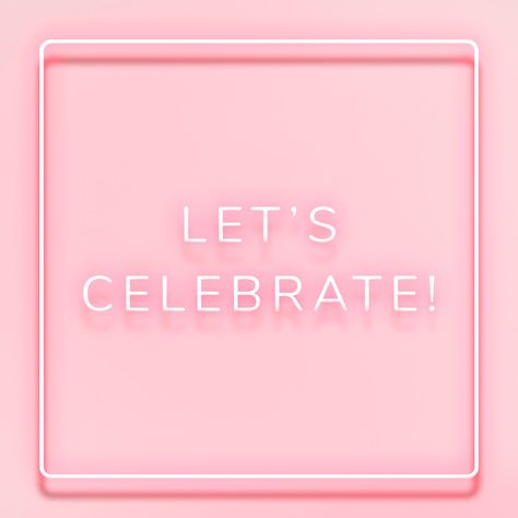 Pink Celebration Aesthetic, Lets Celebrate Images, Celeb Aesthetic, Lash Content, 2024 Energy, Neon Typography, Coconut Hibiscus, Glitter Bar, Iphone Wallpaper Photography