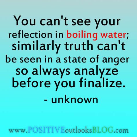 Don't respond  while in anger or the heat of emotion! I love the analogy.  #quotes Water Quotes, Think Before You Speak, Boiling Water, Quotable Quotes, True Words, The Words, Great Quotes, Inspirational Words, Cool Words