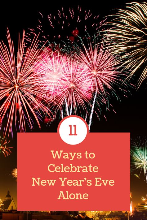 11 Ways to Spend New Year's Eve When You're Alone - Holidappy - Celebrations Things To Do Alone On New Years Eve, Spending New Years Alone, Alone New Year, Solo New Years Eve, New Years Alone, Things To Do Alone, New Year Message, New Year's Eve Celebrations, Mini Balloons