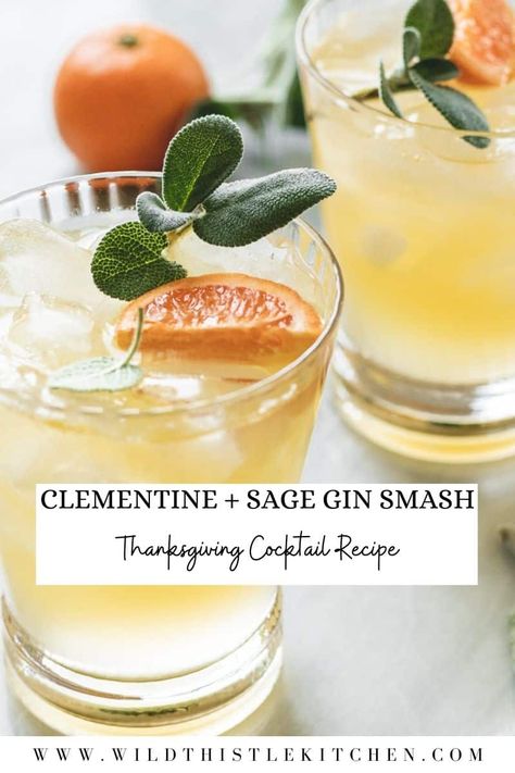 Clementine Sage Gin Smash Gin Smash Cocktails, Cocktails With Sage, Sage Gin Cocktails, Gin Cocktails Fall, Gin Fall Cocktails, Sage Cocktail, Gin Smash, Thanksgiving Cocktail Recipes, Sage Recipes