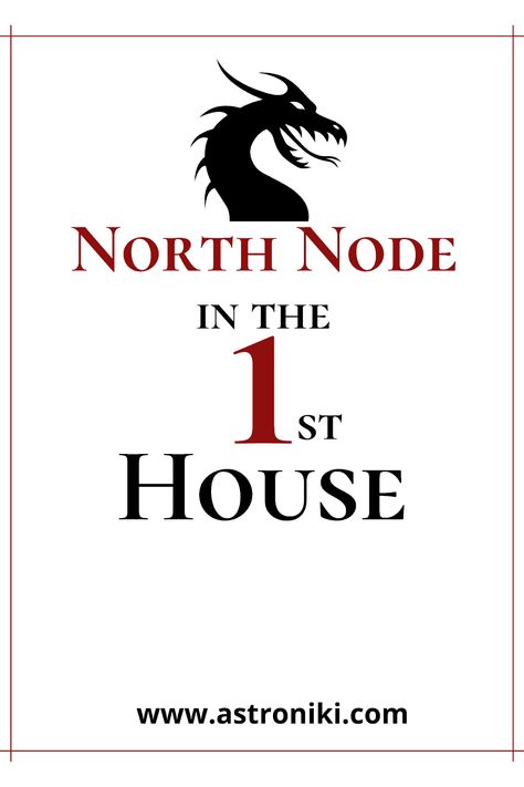 North Node in 1st House | Materialistic, Opportunistic, Go-getter, Looks Exotic  - AstroNiki Natal Chart Astrology, South Node, North Node, Zodiac Signs In Love, 1st House, Birth Chart Astrology, Learn Astrology, Astrology And Horoscopes, First House