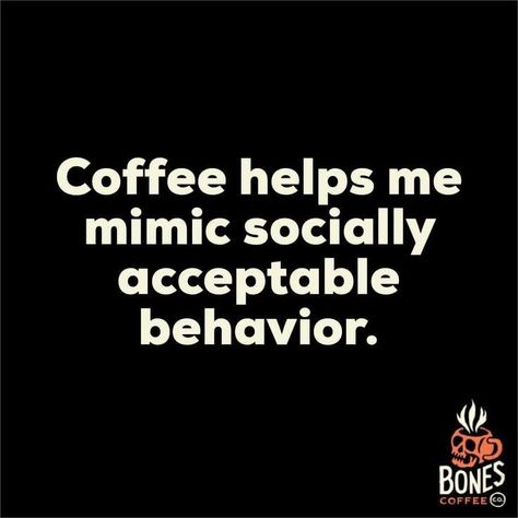 Bones Coffee, Coffee Jokes, No Coffee, Coffee Varieties, Coffee Obsession, Friday Evening, The Friday, Memes Sarcastic, Daily Funny