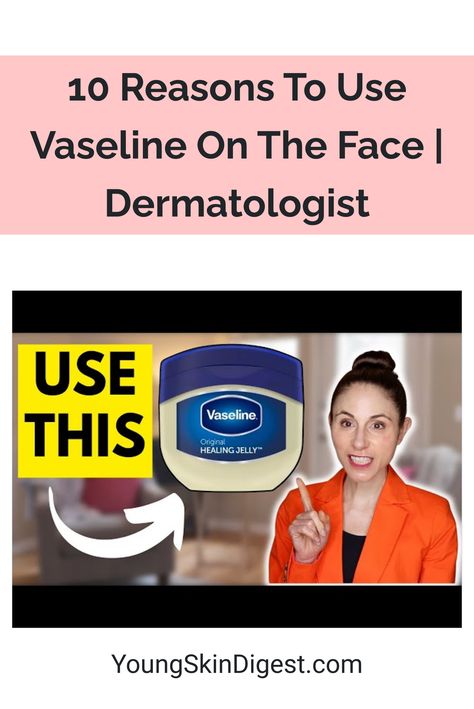 10 Reasons To Use Vaseline On The Face | Dermatologist How To Use Vaseline On Face, Vaseline On Face Overnight, Vaseline Uses For Face, Vaseline For Face, Dry Eyelids, Vaseline Uses, Young Skin, Unwanted Hair Removal, Face Lotion