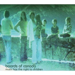 Boards of Canada - Music Has The Right To Children Boards Of Canada, Music