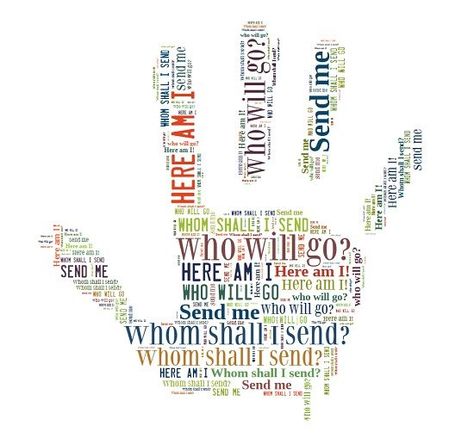 I heard the voice of the Lord, saying: "Whom shall I send, And who will go for Us?" Then I said, "Here am I! Send me.": Here I Am Lord Send Me, Here Am I Send Me, Here I Am Send Me, Agape Ideas, Here I Am Lord, Bible Pics, Family Service, Isaiah 6, Love Is An Action