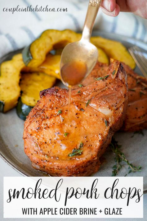 Apple Smoked Pork Chops | Couple in the Kitchen Pork Chops With Apple Cider, Pork Rib Rub Recipe, Apple Cider Brine, Glaze Sauce, Apple Cider Pork, Pork Cooking Temperature, Apple Cider Glaze, Traeger Cooking, Smoked Pork Chops