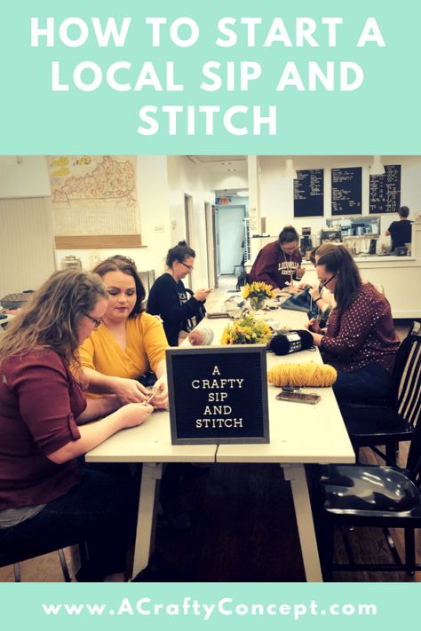 How to Start a Local Sip and Stitch Crochet Group Boards, How To Knit Bra Cups, Starting A Cross Stitch Project, Book Club Start Up, Community Project Ideas, How To Start Crochet, Sip N See, Community Farm, Knitting Business