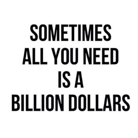 Billion Dollars, Life Quotes Love, Funny Food, E Card, Just Saying, True Story, Makes Me Laugh, Bones Funny, Great Quotes