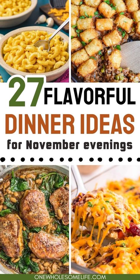 Collage of dinner ideas for November Dinner For A Week Menu Planning, Rain Day Dinner Ideas, Takeout Dinner Ideas, Great Dinners For Guests, Fall Time Dinner Ideas, Easy Weekend Recipes, Dinner Ideas For 9 People, Dinner Recipes For Leftovers, Easy Healthy Weeknight Dinners Families