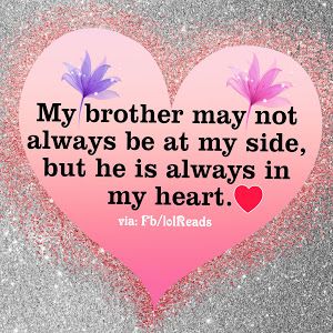 My brother is always in my Heart I Love My Brother Quotes, My Brother Quotes, Love My Brother Quotes, Birthday Brother Funny, Brother N Sister Quotes, Famous Quotes Inspirational, Love My Brother, Brother Sister Love Quotes, Little Brother Quotes