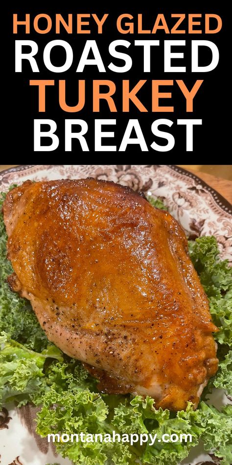 BEST Honey Glazed Bone-In Turkey Breast Recipe | Montana Happy Copycat Honey Baked Turkey Breast, Honey Turkey Breast, Dancing Turkey, Oven Turkey, Homestyle Recipes, Turkey Breast Recipes, Thanksgiving Events, Decadent Dinner, Turkey Roast