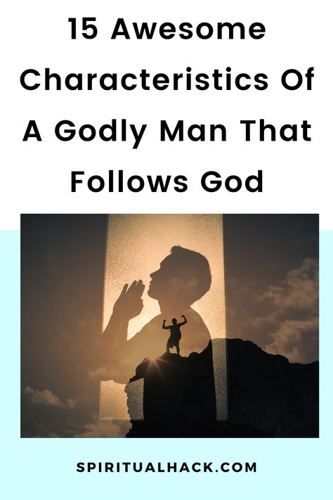 15 Clear characteristics of a godly man who is hungry and ready to serve God without question and doubt in every season Godly Men Characteristics, Man Of God Characteristics, Biblical Man, A Godly Man, God Fearing Man, Godly Living, Bible Topics, Understanding Men, Bible Humor