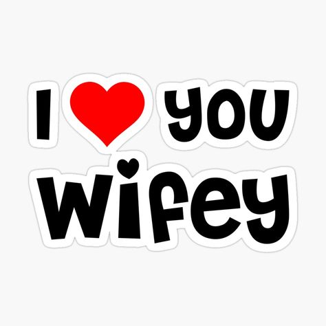 "I Love You Wifey" Lightweight Hoodie by TheArtism | Redbubble Wifey Quotes, Best Wife Ever, Hotel Design Architecture, Love Your Wife, Invitation Background, Simple Love Quotes, Good Wife, I Love My Wife, Quotes That Describe Me